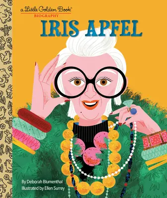 Iris Apfel: Apfel Apfel: Egy kis aranykönyv életrajz - Iris Apfel: A Little Golden Book Biography