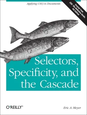 Szelektorok, specifikusság és a kaszkád: Css3 alkalmazása a dokumentumokra - Selectors, Specificity, and the Cascade: Applying Css3 to Documents