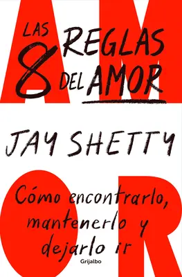 Las 8 Reglas del Amor. Cmo Encontrarlo, Mantenerlo Y Dejarlo IR / 8 szabály a Lo Ve - Las 8 Reglas del Amor. Cmo Encontrarlo, Mantenerlo Y Dejarlo IR / 8 Rules of Lo Ve