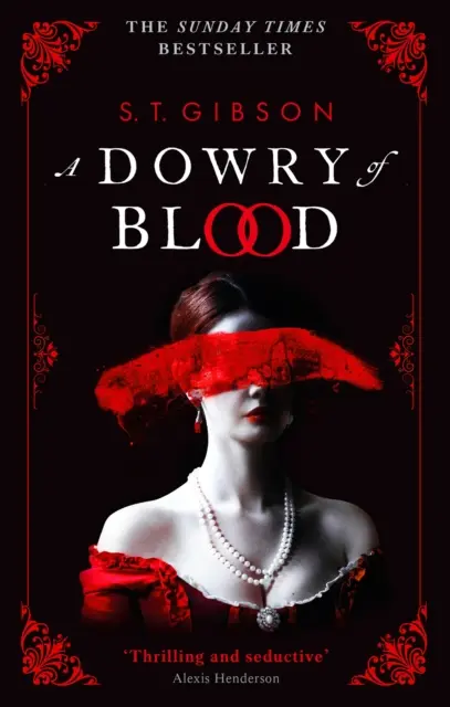 A vér hozománya - THE GOTHIC SUNDAY TIMES BESTSELLER - Dowry of Blood - THE GOTHIC SUNDAY TIMES BESTSELLER