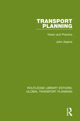 Közlekedéstervezés: Vision and Practice - Transport Planning: Vision and Practice