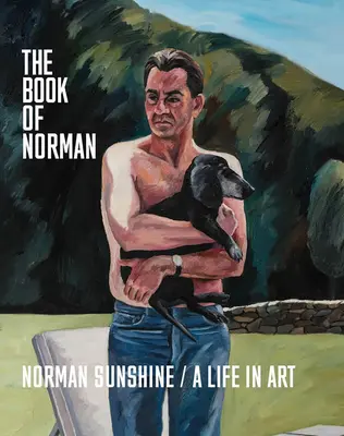 Norman könyve: Norman Sunshine / Egy élet a művészetben - The Book of Norman: Norman Sunshine / A Life in Art