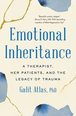 Érzelmi öröklés: Egy terapeuta, a páciensei és a trauma öröksége - Emotional Inheritance: A Therapist, Her Patients, and the Legacy of Trauma