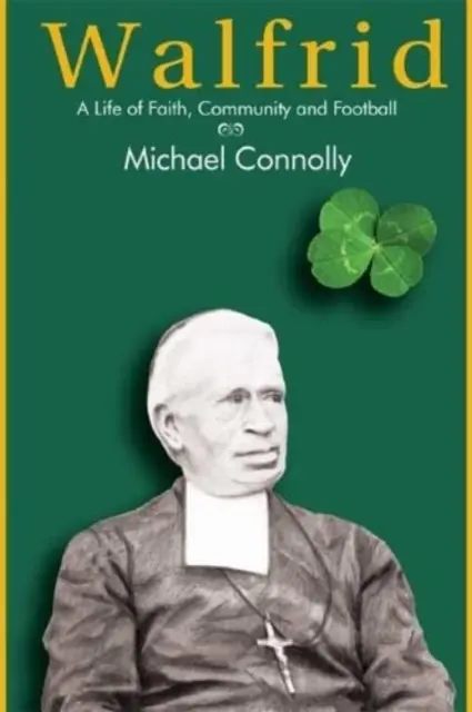 Walfrid - A hit, a közösség és a futball élete - Walfrid - A Life of Faith, Community and Football