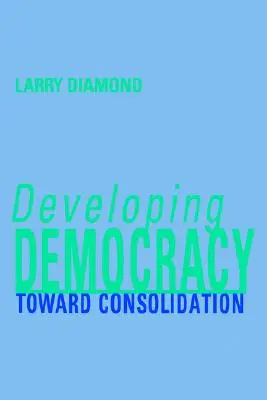 A demokrácia fejlődése: A konszolidáció felé - Developing Democracy: Toward Consolidation