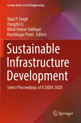 Fenntartható infrastruktúrafejlesztés: Az Icsidia 2020 válogatott előadásai - Sustainable Infrastructure Development: Select Proceedings of Icsidia 2020