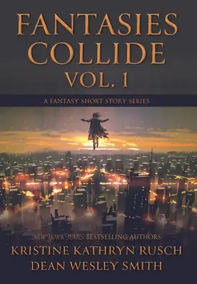 Fantasies Collide, Vol. 1: A Fantasy Short Story Series