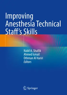 Az aneszteziológiai technikai személyzet készségeinek fejlesztése - Improving Anesthesia Technical Staff's Skills