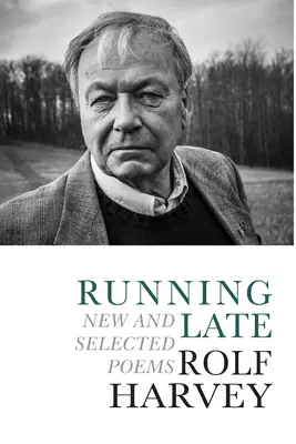 Running Late: Új és válogatott versek - Running Late: New and Selected Poems