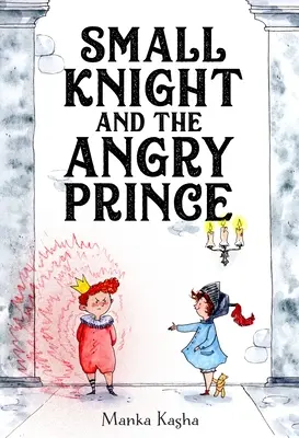 A kis lovag és a dühös herceg - Small Knight and the Angry Prince