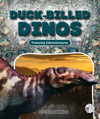 Kacsacsőrű dinoszauruszok - Duck-Billed Dinos