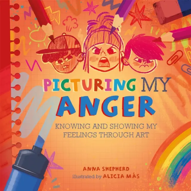 All the Colours of Me: Picturing My Anger - Az érzéseim megismerése és megmutatása a művészeten keresztül - All the Colours of Me: Picturing My Anger - Knowing and showing my feelings through art