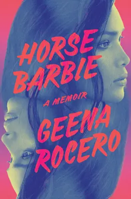 Horse Barbie: Emlékiratok - Horse Barbie: A Memoir