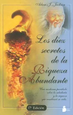 Los Diez Secretos de la Riqueza Abundante = A bőséges gazdagság titkai - Los Diez Secretos de la Riqueza Abundante = The Secrets of Abundant Wealth