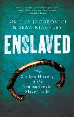 Rabszolgasorban: A transzatlanti rabszolga-kereskedelem elsüllyedt története - Enslaved: The Sunken History of the Transatlantic Slave Trade