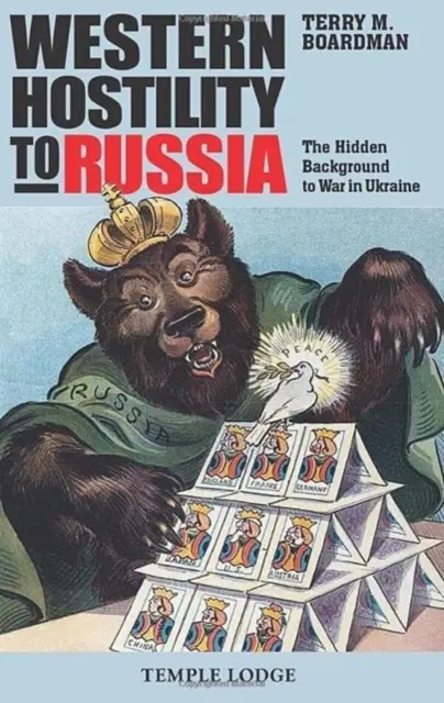 Nyugati ellenségeskedés Oroszországgal szemben - Az ukrajnai háború rejtett háttere - Western Hostility to Russia - The Hidden Background to War in Ukraine