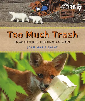 Too Much Trash: Hogyan károsítja a szemét az állatokat? - Too Much Trash: How Litter Is Hurting Animals