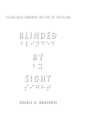 Blinded by Sight: A faj látása a vakok szemével - Blinded by Sight: Seeing Race Through the Eyes of the Blind