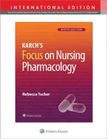 Karch fókuszban az ápolási farmakológia - Karch's Focus on Nursing Pharmacology