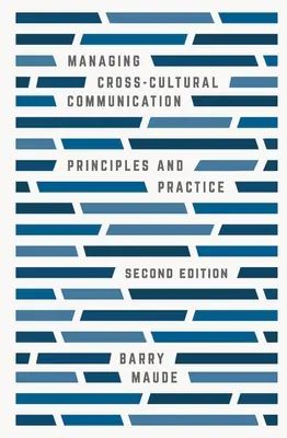 A kultúrák közötti kommunikáció kezelése: Alapelvek és gyakorlat - Managing Cross-Cultural Communication: Principles and Practice