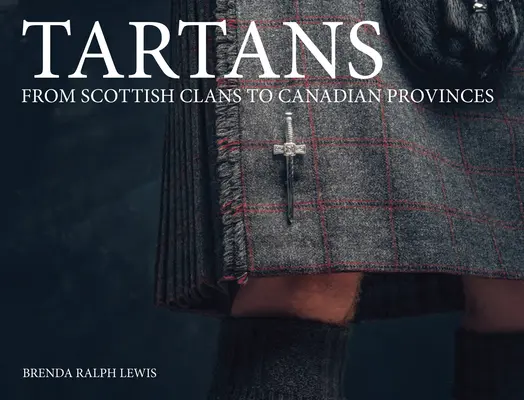 Tartans: A skót klánoktól a kanadai tartományokig - Tartans: From Scottish Clans to Canadian Provinces