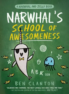 Narwhal's School of Awesomeness (a Narwhal and Jelly #6. könyv) - Narwhal's School of Awesomeness (a Narwhal and Jelly Book #6)