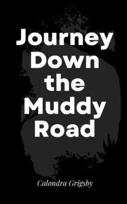 Utazás a sáros úton - Journey Down the Muddy Road