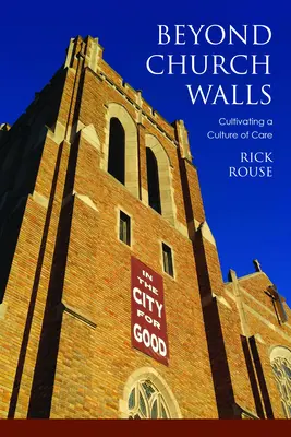 A templom falain túl: A gondoskodás kultúrájának ápolása - Beyond Church Walls: Cultivating a Culture of Care