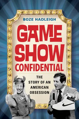 Game Show Confidential: Egy amerikai rögeszme története - Game Show Confidential: The Story of an American Obsession