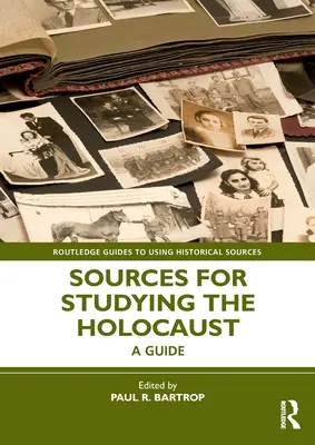 Források a holokauszt tanulmányozásához: A Guide - Sources for Studying the Holocaust: A Guide