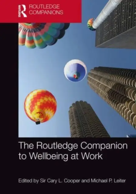 The Routledge Companion to Wellbeing at Work (A munkahelyi jólét kísérője) - The Routledge Companion to Wellbeing at Work