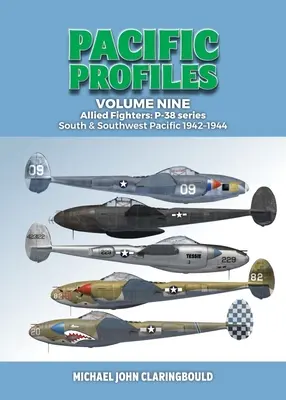 Csendes-óceáni profilok 9. kötet: Szövetséges vadászgépek: P-38 sorozat Dél- és Délnyugat-csendes-óceáni 1942-1944 - Pacific Profiles Volume 9: Allied Fighters: P-38 Series South & Southwest Pacific 1942-1944