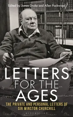 Levelek a korszakok számára: Winston Churchill magán- és személyes levelei - Letters for the Ages: The Private and Personal Letters of Sir Winston Churchill