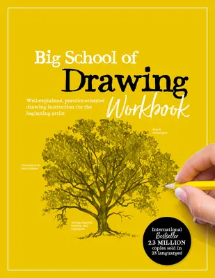 A rajzolás nagy iskolája munkafüzet: Gyakorlatok és lépésről-lépésre történő rajzleckék kezdő művészek számára - Big School of Drawing Workbook: Exercises and Step-By-Step Drawing Lessons for the Beginning Artist