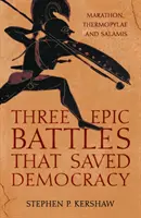 Három epikus csata, amely megmentette a demokráciát - Marathon, Thermopülai és Szalamisz - Three Epic Battles that Saved Democracy - Marathon, Thermopylae and Salamis