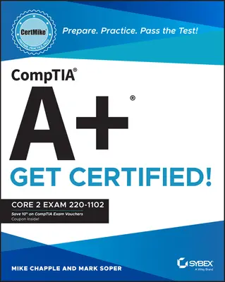 Comptia A+ Certmike: Felkészülés. Gyakorolj. Pass the Test! Get Certified!: Core 2 vizsga 220-1102 - Comptia A+ Certmike: Prepare. Practice. Pass the Test! Get Certified!: Core 2 Exam 220-1102