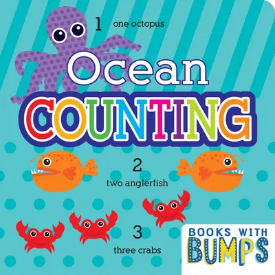 Könyvek dudorokkal: Ocean Counting: Számok tanulása ezzel az imádnivaló érintős és tapintós könyvvel - Books with Bumps: Ocean Counting: Learn Your Numbers with This Adorable Touch and Feel Book