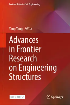 A mérnöki szerkezetek határterületi kutatásának előrehaladása - Advances in Frontier Research on Engineering Structures