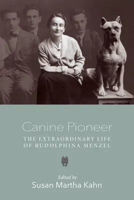 Kutyás úttörő: Rudolphina Menzel rendkívüli élete - Canine Pioneer: The Extraordinary Life of Rudolphina Menzel