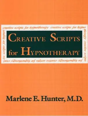 Kreatív forgatókönyvek a hipnoterápiához - Creative Scripts For Hypnotherapy