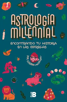 Encontrando Tu Historia En Las Estrellas / Évezredes asztrológia. A Szent Ory megtalálása a csillagokban - Encontrando Tu Historia En Las Estrellas / Millennial Astrology. Finding Your St Ory in the Stars