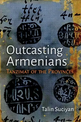 Az örmények kitaszítása: A tartományok tanzimátusa - Outcasting Armenians: Tanzimat of the Provinces