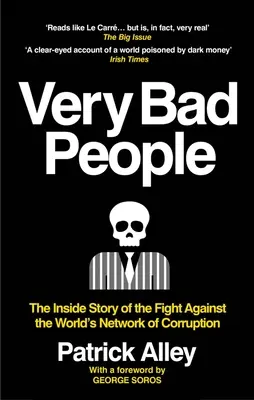 Very Bad People (Nagyon rossz emberek): A világ korrupciós hálózata elleni küzdelem belső története - Very Bad People: The Inside Story of the Fight Against the World's Network of Corruption