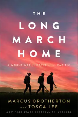 A hosszú menetelés hazafelé: Egy második világháborús regény a Csendes-óceánról - The Long March Home: A World War II Novel of the Pacific