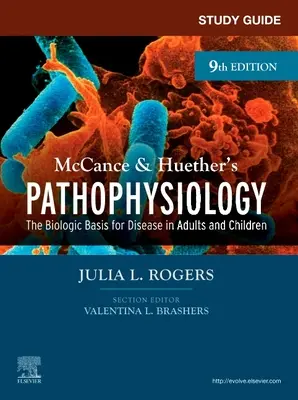 Tanulási útmutató a McCance & Huether's Pathophysiology című könyvhöz: The Biological Basis for Disease in Adults and Children (A betegségek biológiai alapja felnőtteknél és gyermekeknél) - Study Guide for McCance & Huether's Pathophysiology: The Biological Basis for Disease in Adults and Children