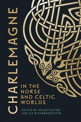 Nagy Károly az északi és a kelta világban - Charlemagne in the Norse and Celtic Worlds