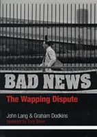 Rossz hírek - A Wapping-vita - Bad News - The Wapping Dispute