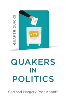 Quaker Quicks - A kvékerek a politikában - Quaker Quicks - Quakers in Politics