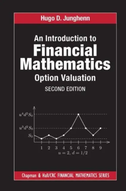 Bevezetés a pénzügyi matematikába: Opciók értékelése - An Introduction to Financial Mathematics: Option Valuation