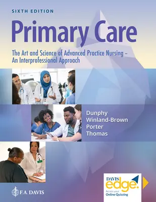 Alapellátás: A haladó gyakorlatú ápolás művészete és tudománya - Szakmaközi megközelítés - Primary Care: The Art and Science of Advanced Practice Nursing - An Interprofessional Approach